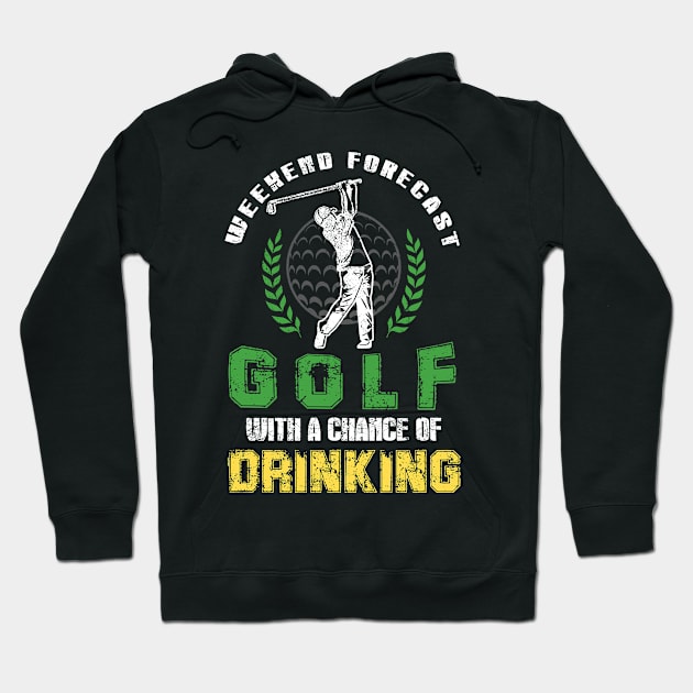 Weekend Forecast Golf With A Chance Of Drinking Hoodie by Hensen V parkes